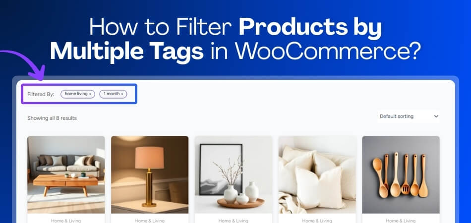 How to Filter Products by Multiple Tags in WooCommerce - A Complete Guide