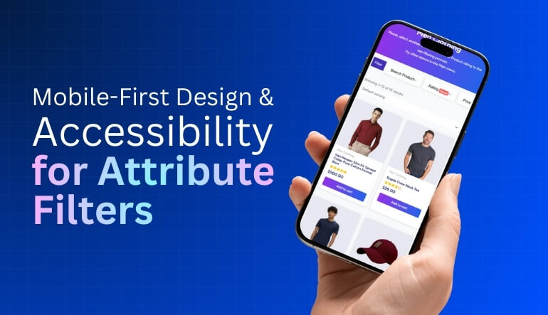 Mobile-First Design & Accessibility for Attribute Filters