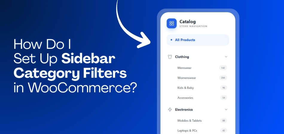 How Do I Set Up Sidebar Category Filters in WooCommerce